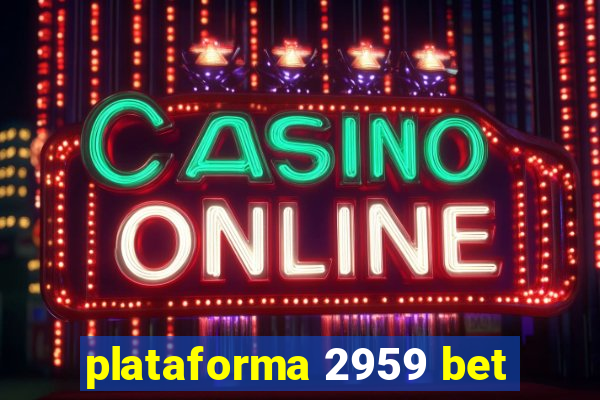 plataforma 2959 bet