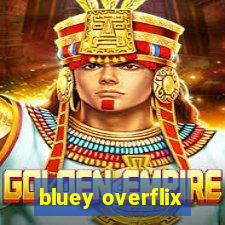 bluey overflix