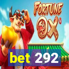 bet 292