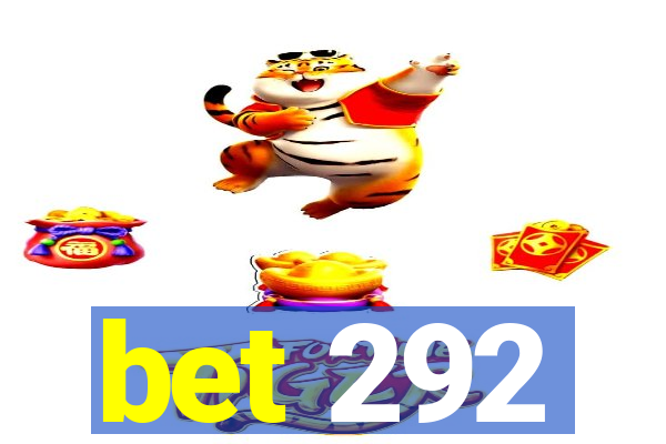 bet 292