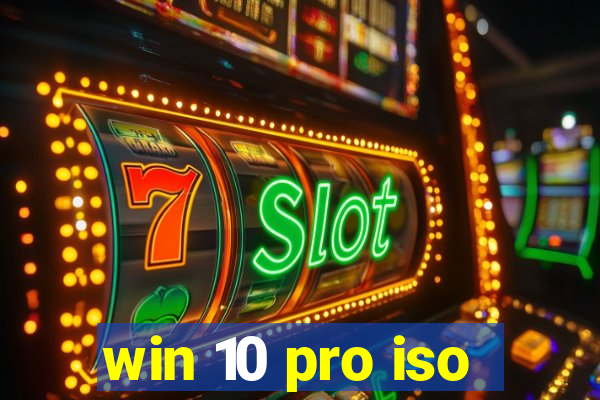 win 10 pro iso