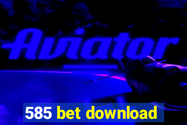 585 bet download