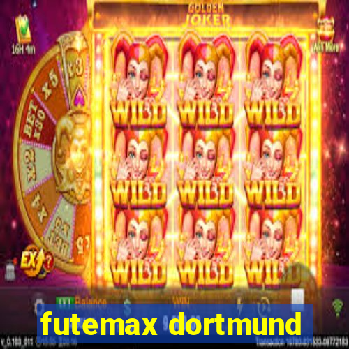 futemax dortmund