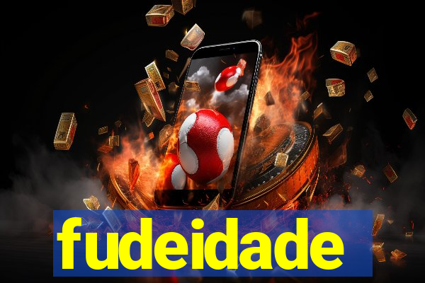 fudeidade