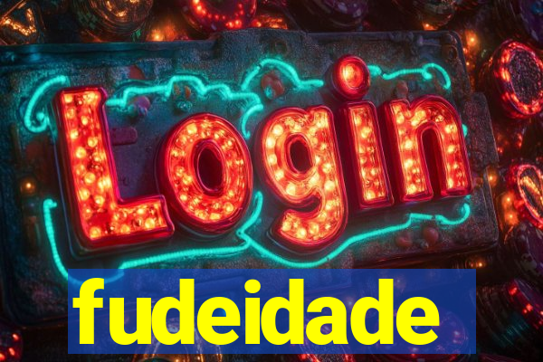 fudeidade