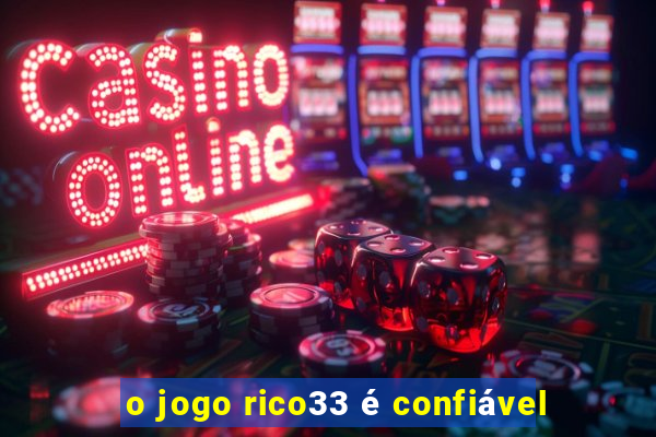 o jogo rico33 é confiável