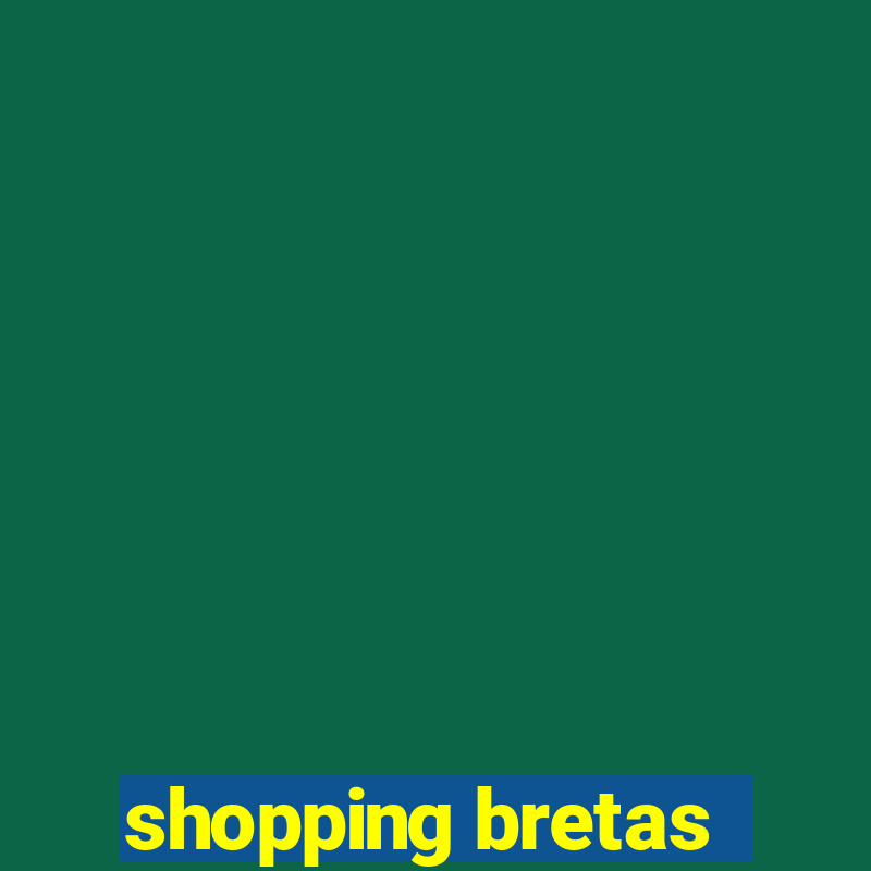 shopping bretas