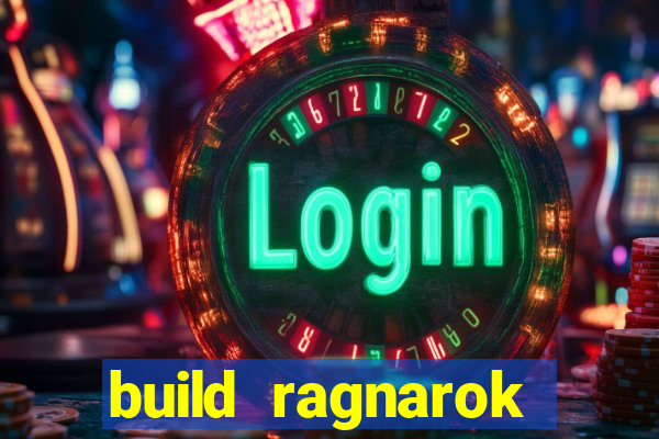 build ragnarok history reborn rag