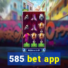 585 bet app