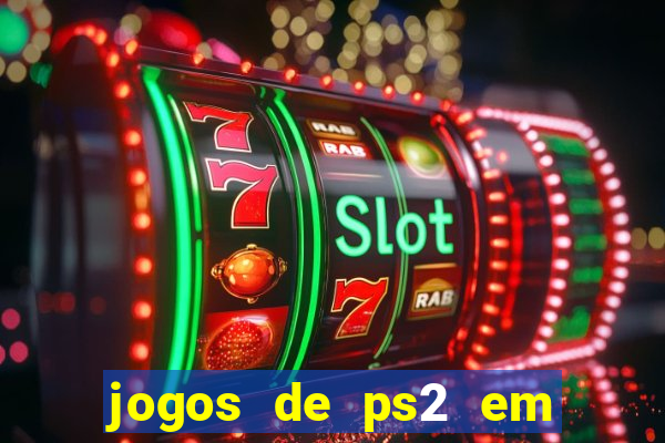 jogos de ps2 em formato iso