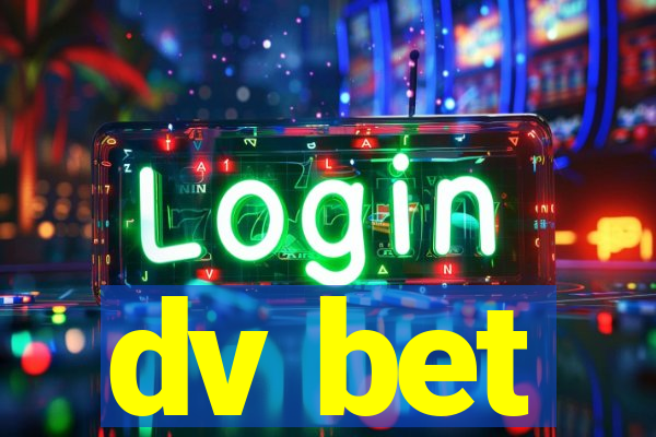 dv bet