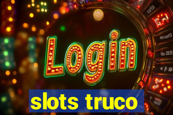 slots truco