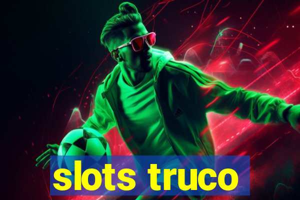 slots truco