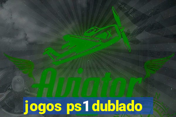 jogos ps1 dublado