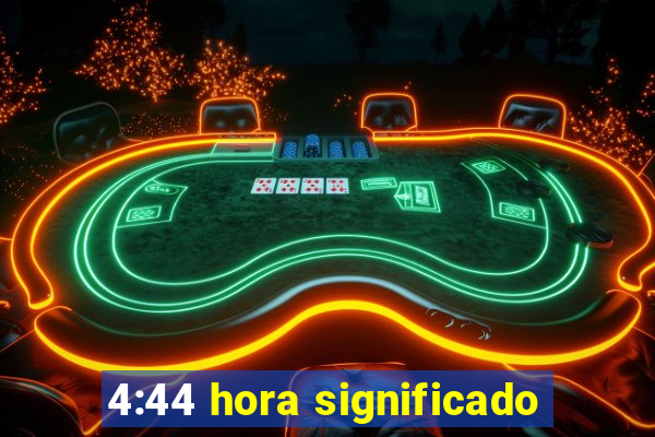 4:44 hora significado