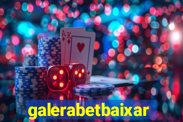 galerabetbaixar