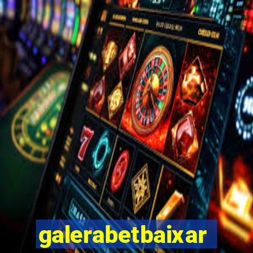 galerabetbaixar