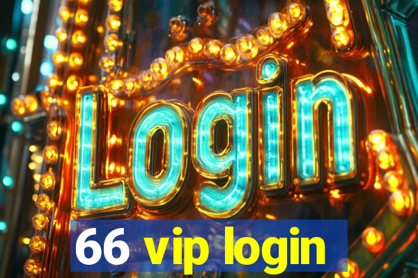 66 vip login