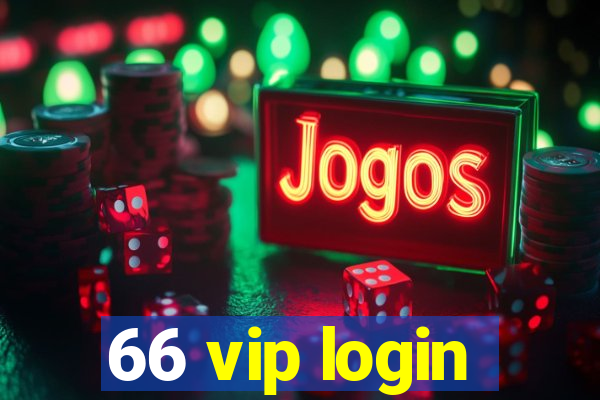 66 vip login