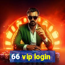 66 vip login