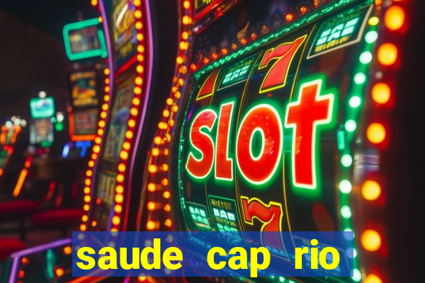 saude cap rio preto resultado