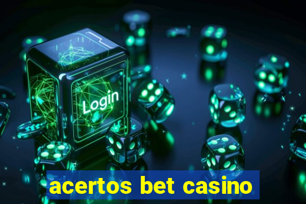 acertos bet casino