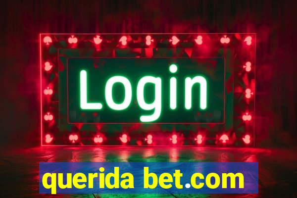 querida bet.com