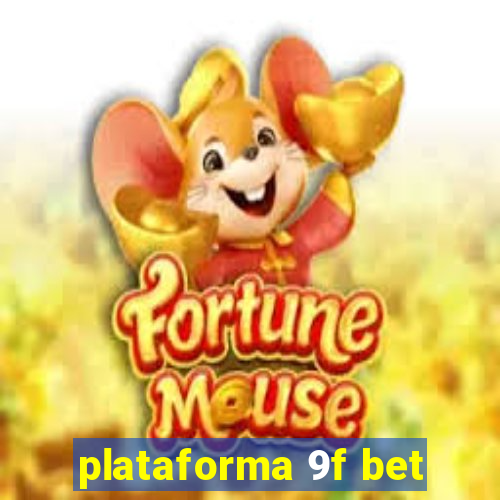 plataforma 9f bet