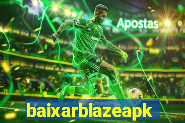 baixarblazeapk