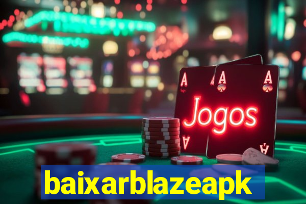 baixarblazeapk