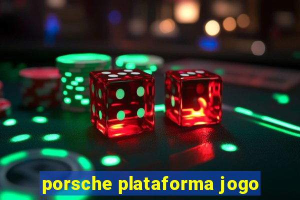 porsche plataforma jogo