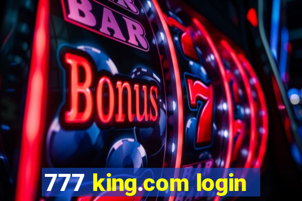 777 king.com login