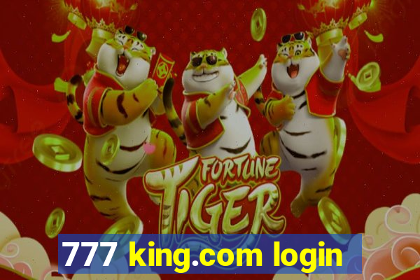 777 king.com login