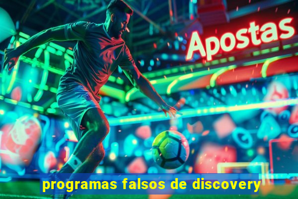 programas falsos de discovery