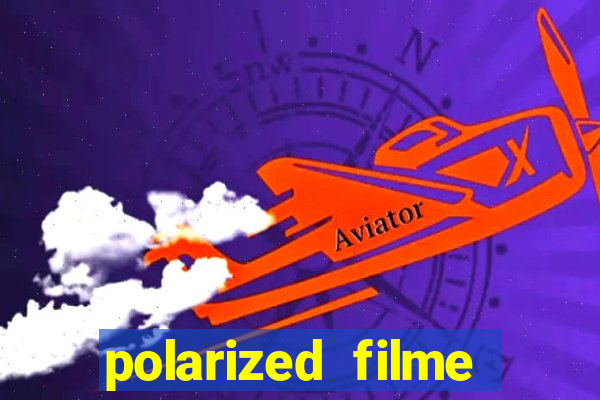 polarized filme completo dublado