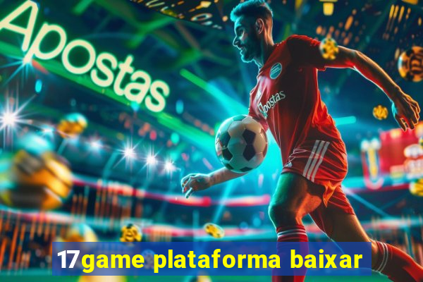 17game plataforma baixar