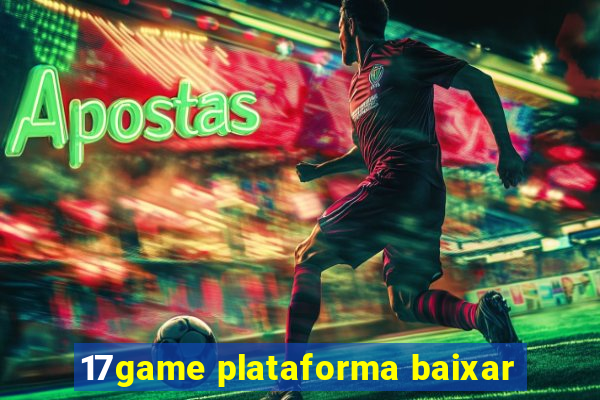 17game plataforma baixar