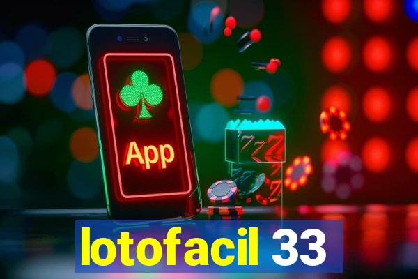 lotofacil 33