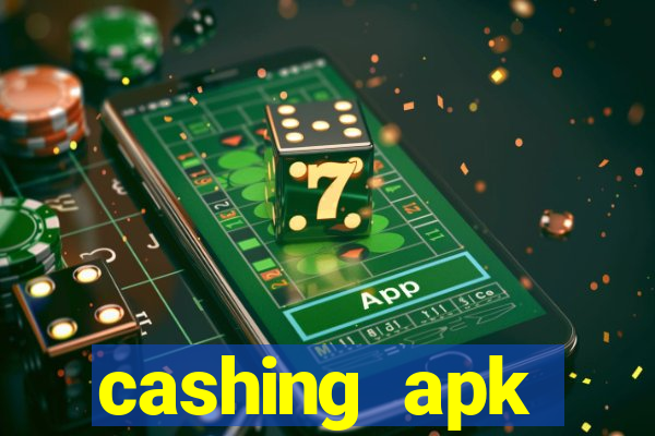 cashing apk dinheiro infinito