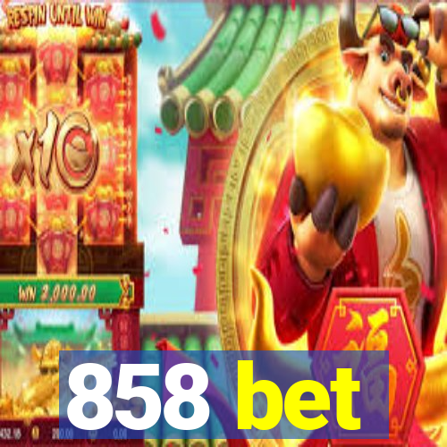 858 bet