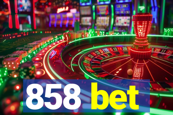 858 bet