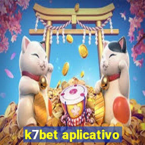 k7bet aplicativo