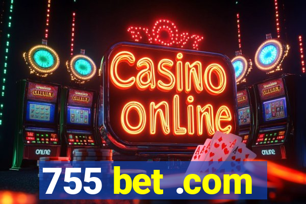 755 bet .com