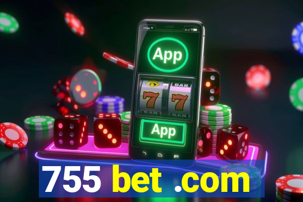 755 bet .com