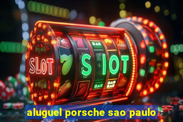 aluguel porsche sao paulo