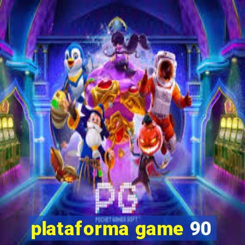 plataforma game 90