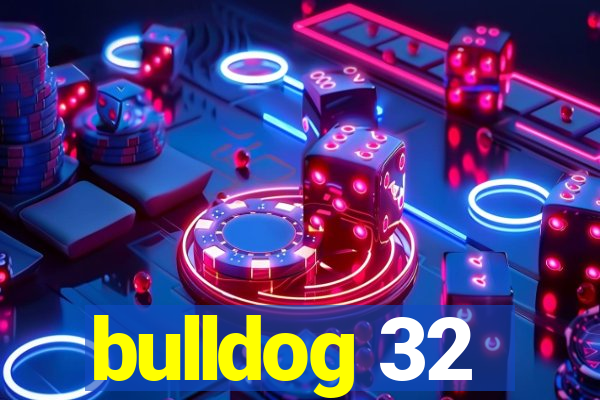 bulldog 32