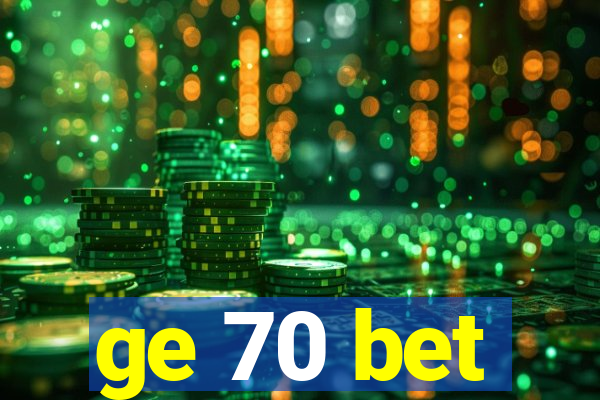 ge 70 bet