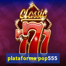 plataforma pop555