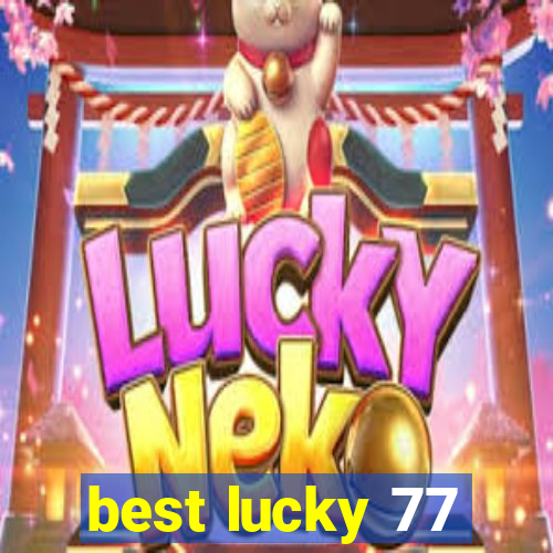 best lucky 77